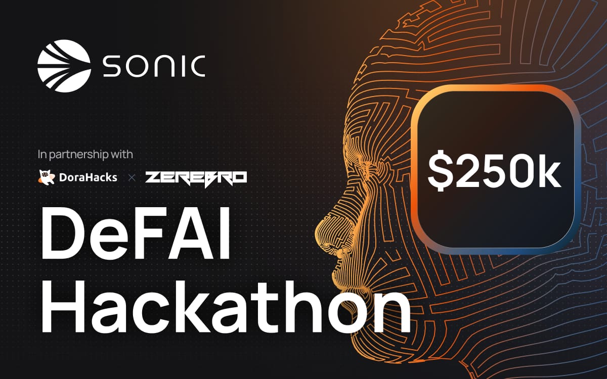 Sonic Labs Announces $250,000 Sonic DeFAI Hackathon in Partnership with DoraHacks and Zerebro