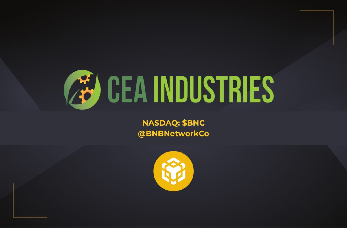 CEA Industries ($BNC) Announces BNB Holdings of 480,000 tokens, and total Crypto and Cash holdings of $663 Million