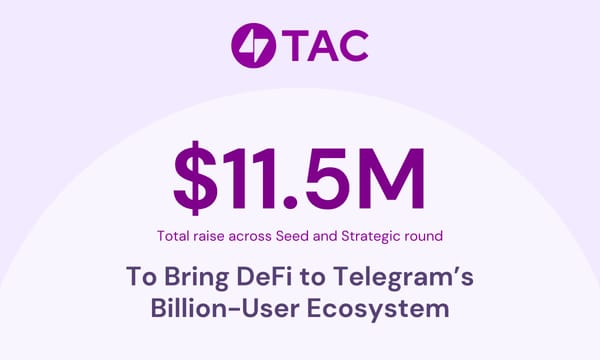 TAC Raises $11.5M to Bring DeFi to Telegram’s  Billion-User Ecosystem