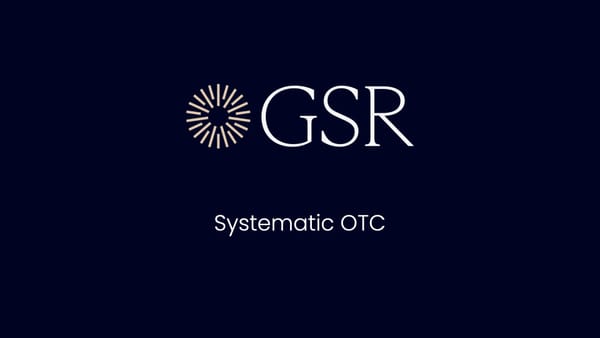 GSR Launches Enhanced Systematic OTC Platform, Expanding FX Capabilities and Asset Coverage