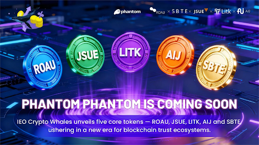 IEO Crypto Whales Launches Five Core Tokens: ROAU, JSUE, LITK, AIJ, and SBTE, Pioneering a New Era of Blockchain and AI-Based Trust Ecosystems