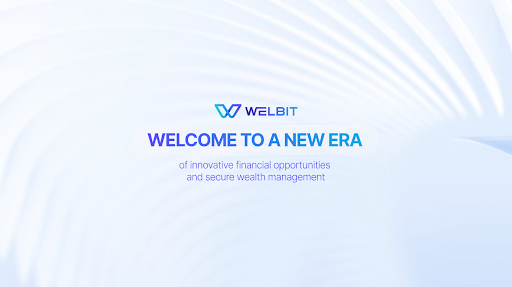 WELBIT Announces Big Launch: A New European Fintech Company Enters the Global Digital Investment Market